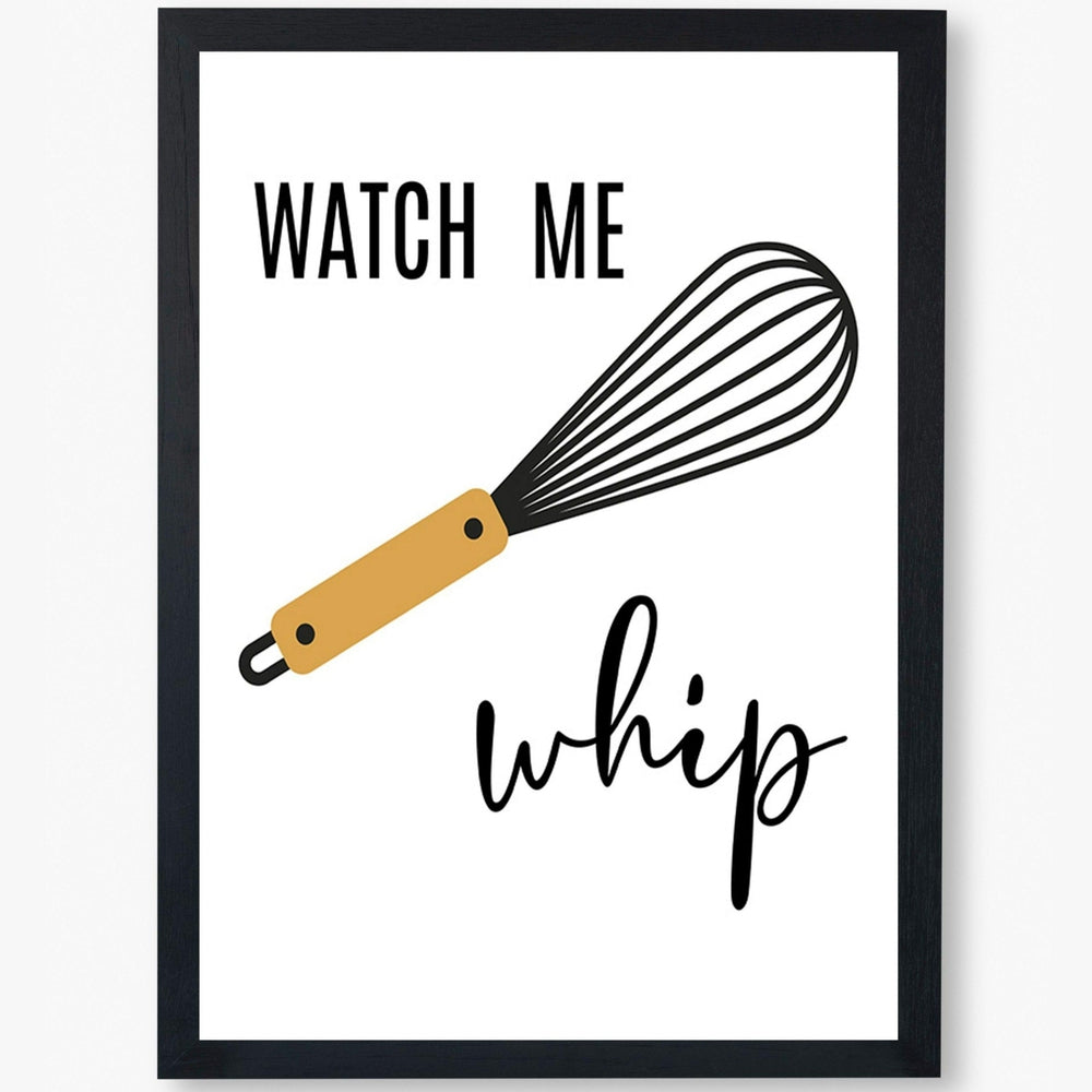 Watch Me Whip Frame - chefmay.com