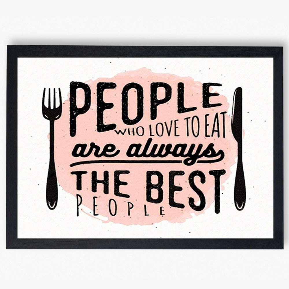 People Who Love To Eat Are The Best Frame - chefmay.com